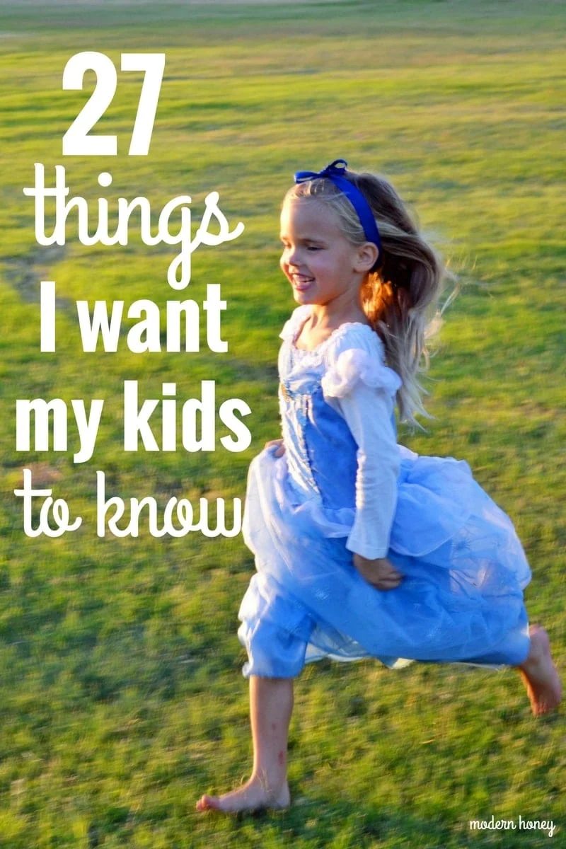 27 Things I Want My Kids to Know