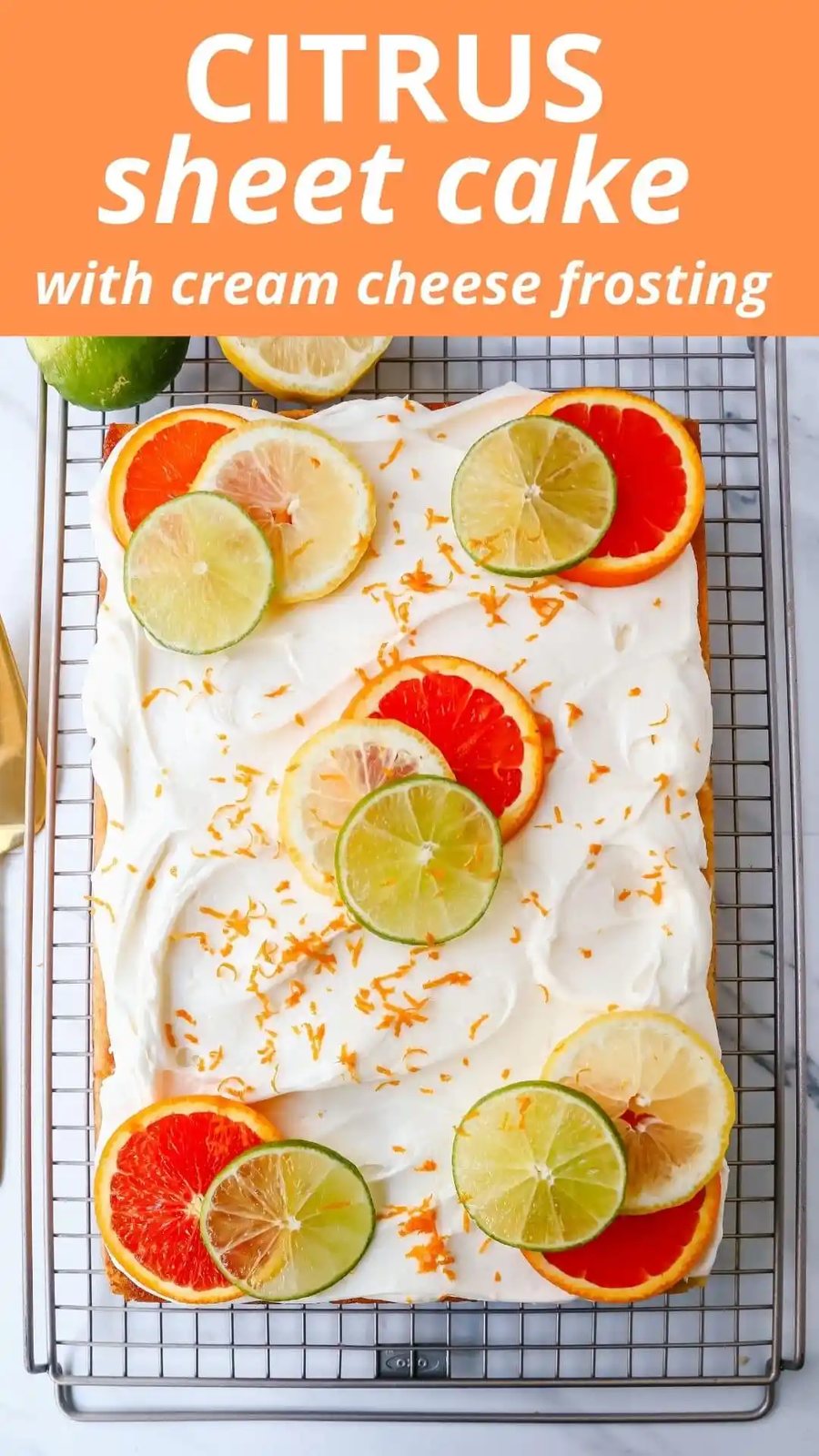 Citrus Sheet Cake made with with fresh squeezed orange, lemon, and lime juicies in a moist, fluffy cake and topped with a creamy and silky homemade cream cheese frosting and topped with citrus slices. A beautiful Spring and Summer celebration cake!
