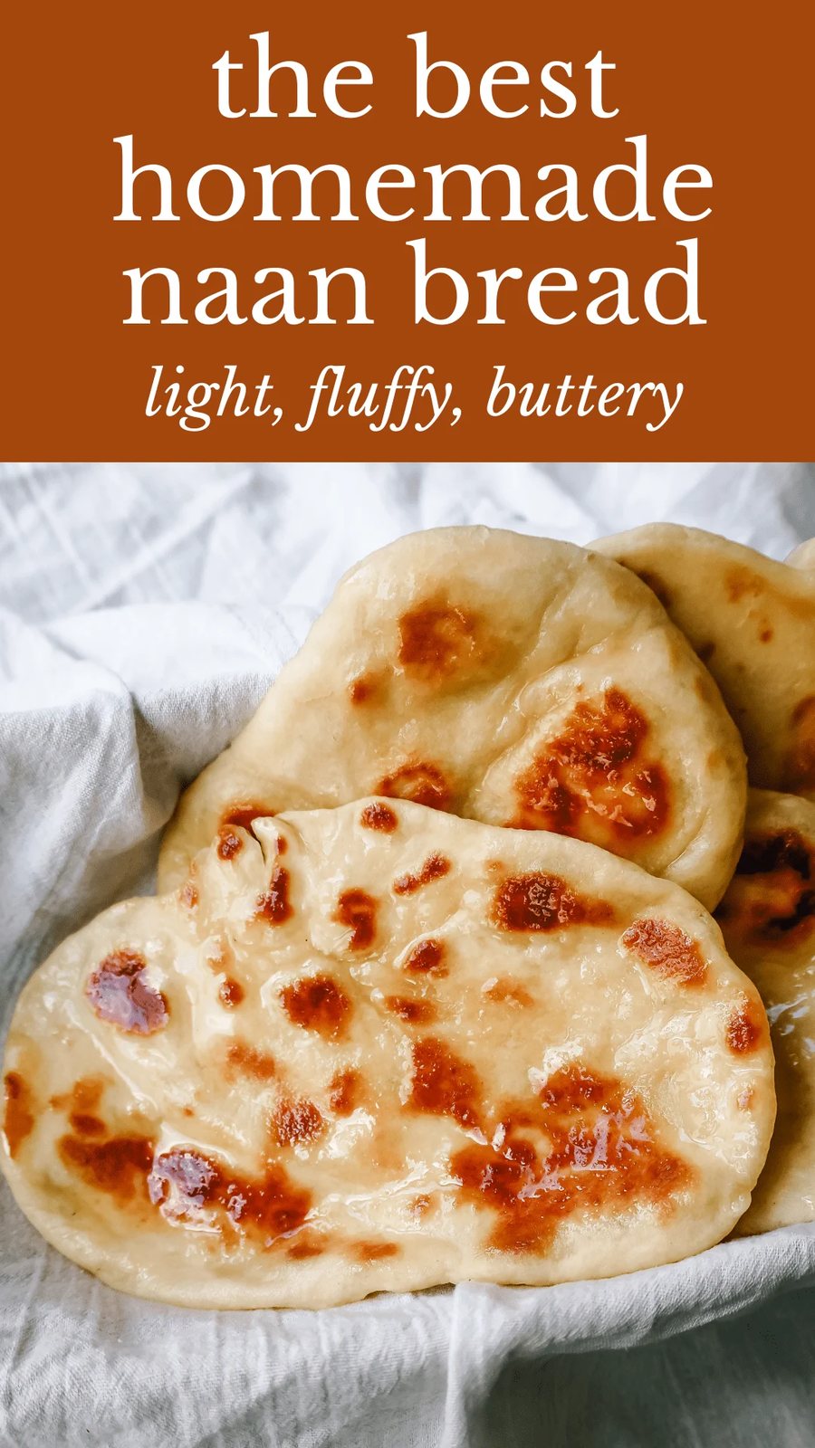 Homemade Naan Bread Light, fluffy, buttery homemade Naan bread that is even better than what you find in restaurants.