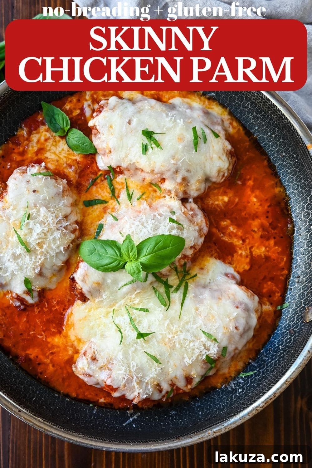 Deliciously Light Chicken Parmesan 8 Skinny Chicken Parmesan is a healthier, lower fat version of chicken parmesan. Non-breaded chicken in a robust tomato sauce with creamy mozzarella cheese. A simple, easy, flavorful chicken dish!