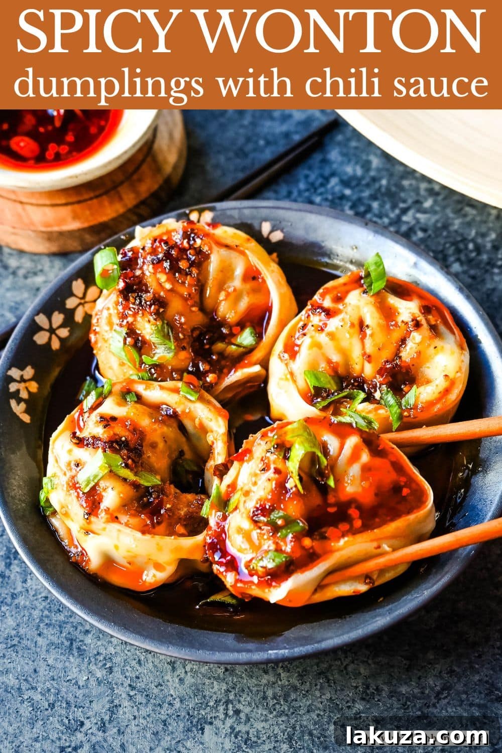 Spicy Chili Wonton Delight 6 Spicy Wonton Dumplings with Spicy Chili Sauce. How to make the perfect spicy, sweet, and tangy homemade chili sauce to toss on wontons or dumplings for a quick and easy meal. This recipe is reminiscent of the spicy wontons you will find at Din Tai Fung.